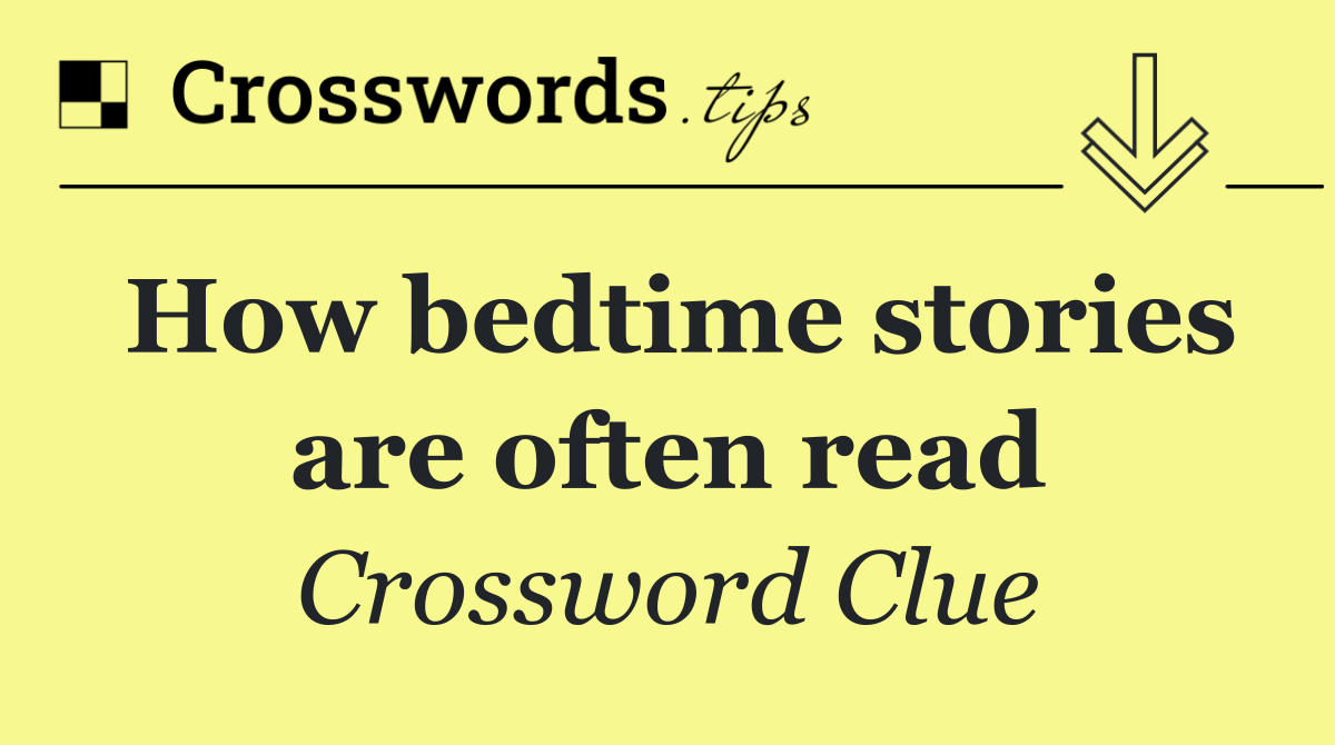 How bedtime stories are often read