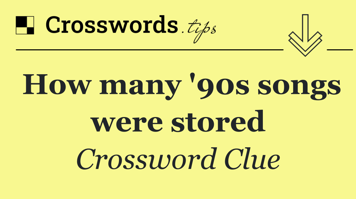 How many '90s songs were stored