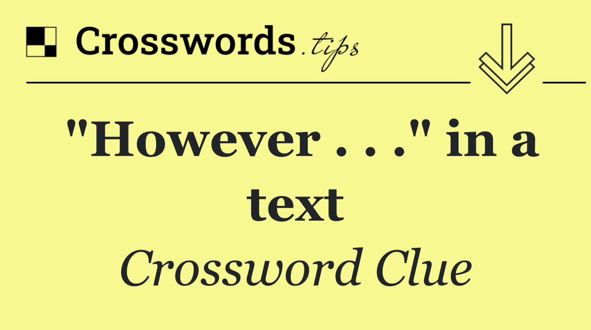"However . . ." in a text
