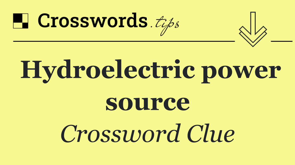 Hydroelectric power source