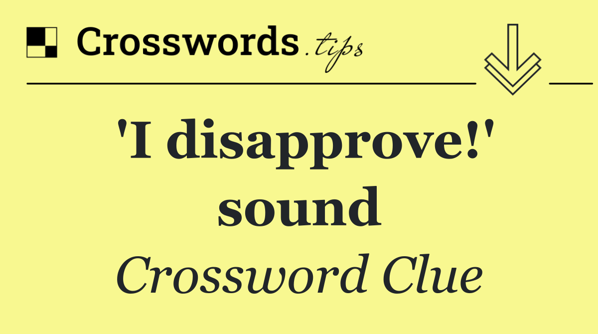 'I disapprove!' sound