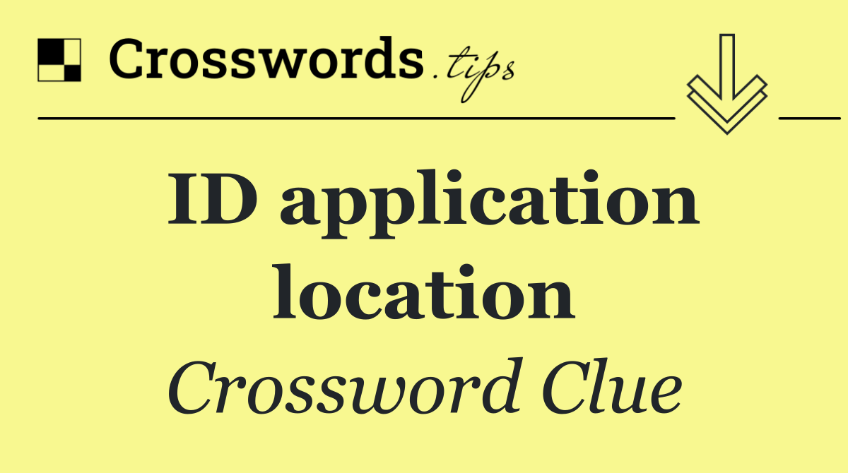 ID application location
