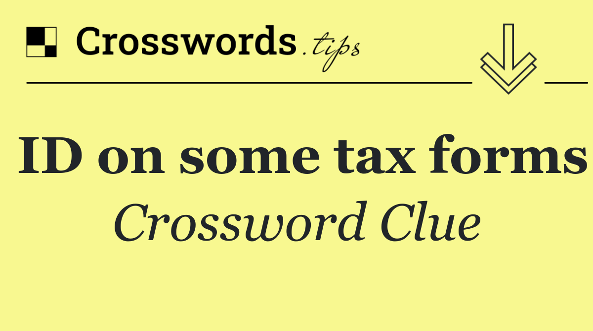 ID on some tax forms