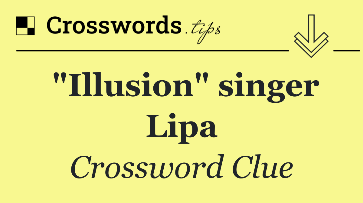 "Illusion" singer Lipa