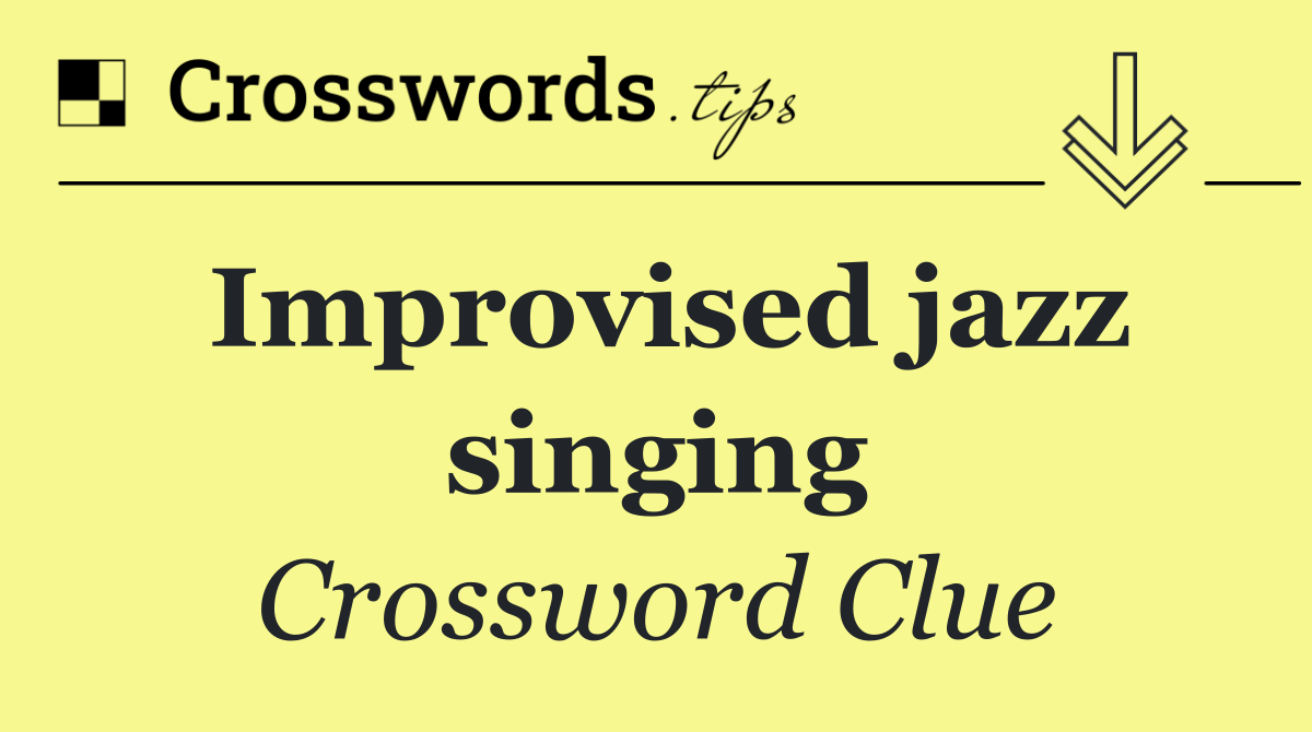 Improvised jazz singing