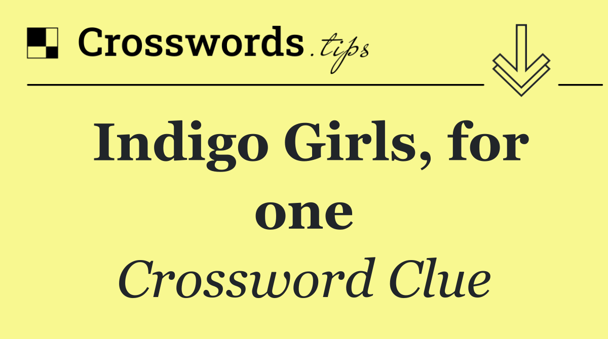 Indigo Girls, for one