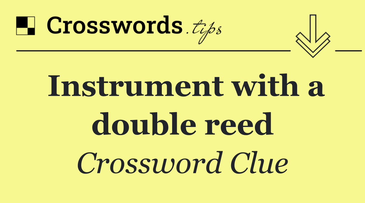 Instrument with a double reed