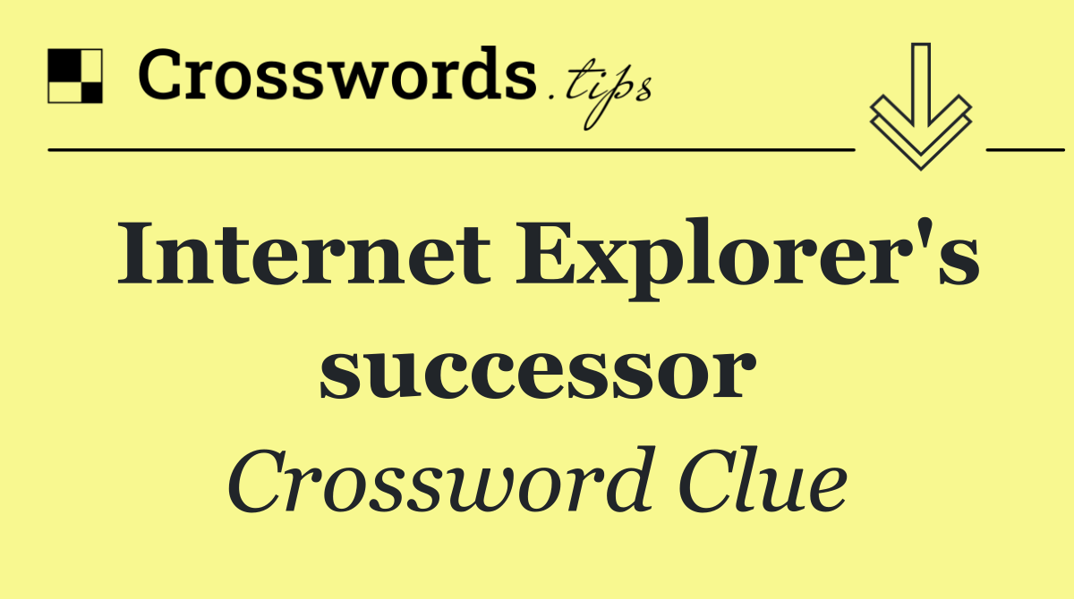 Internet Explorer's successor