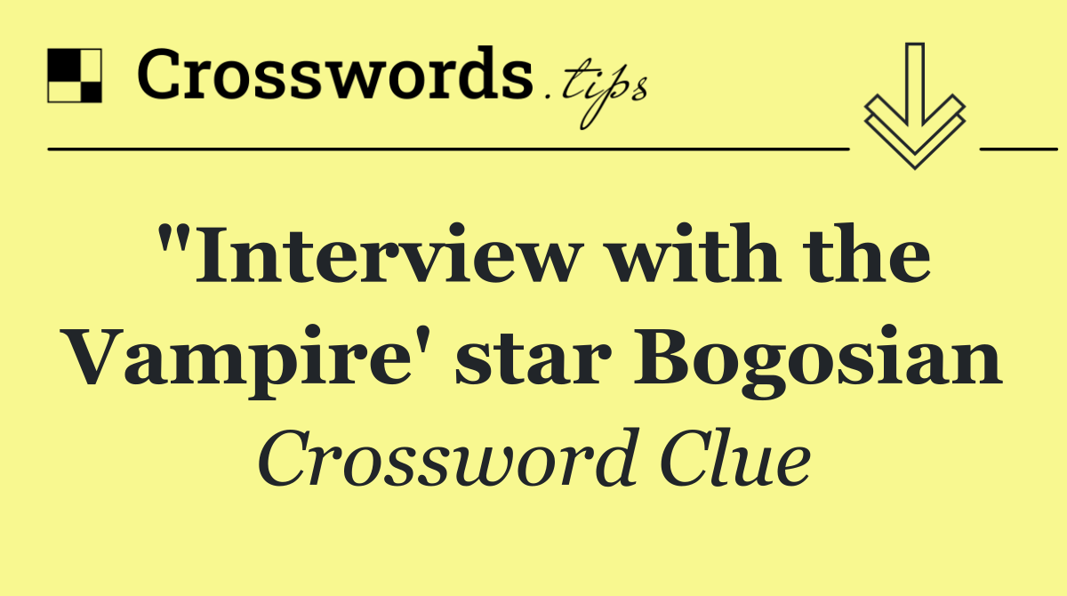 "Interview with the Vampire' star Bogosian