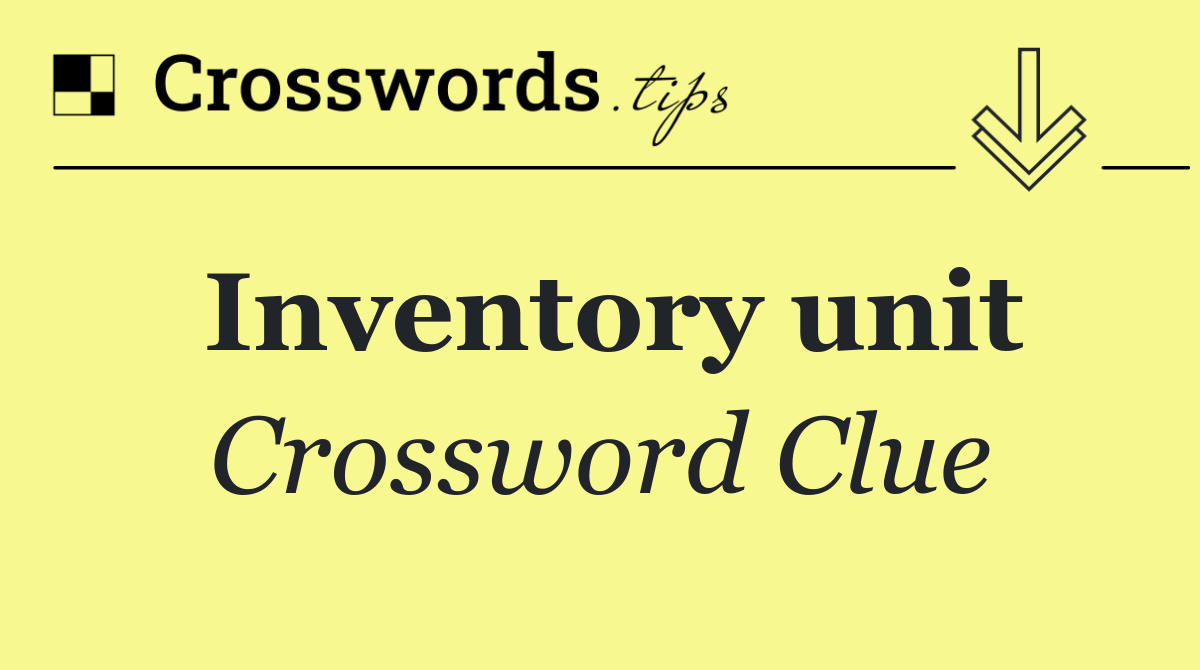 Inventory unit