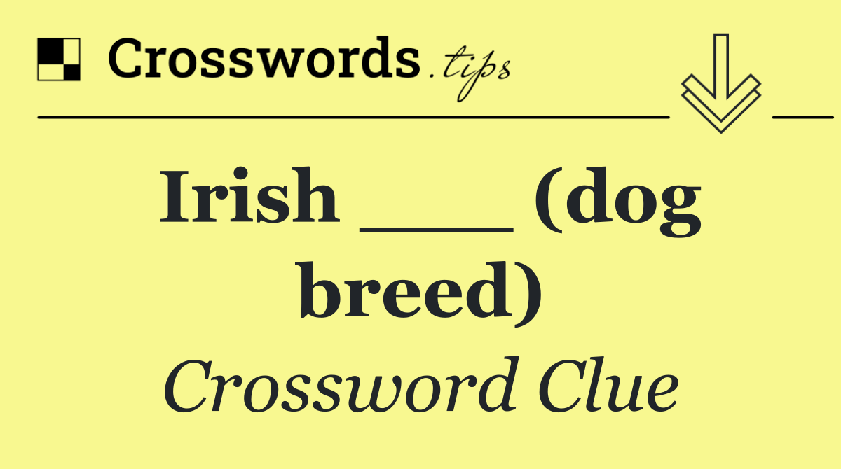 Irish ___ (dog breed)