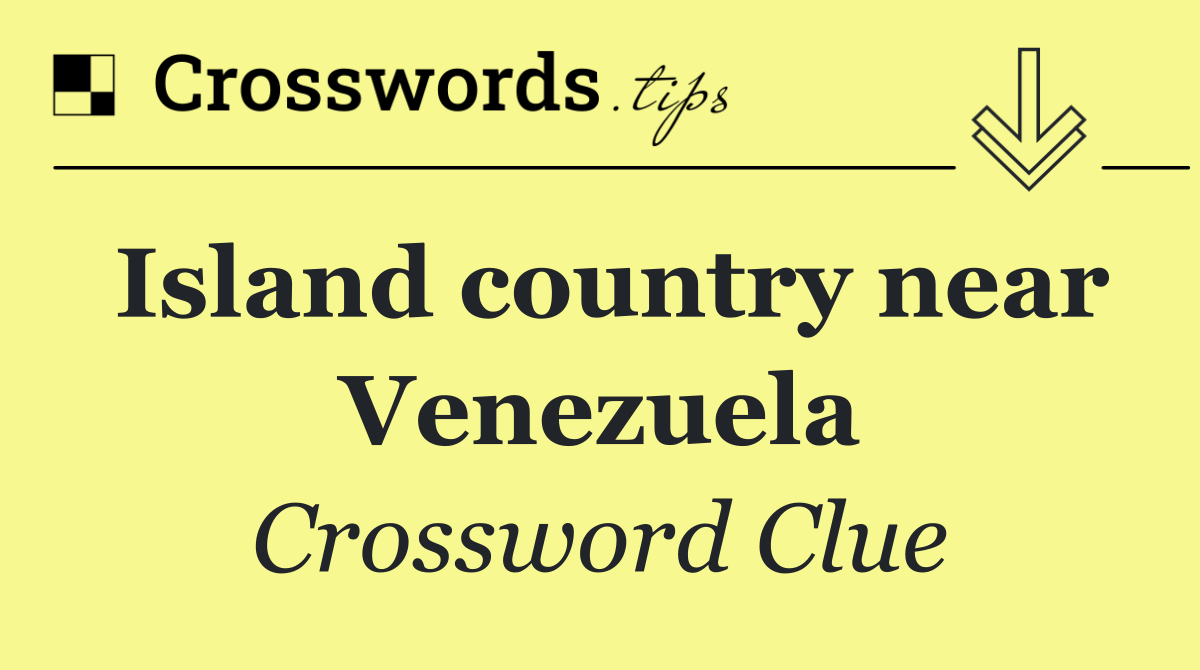 Island country near Venezuela