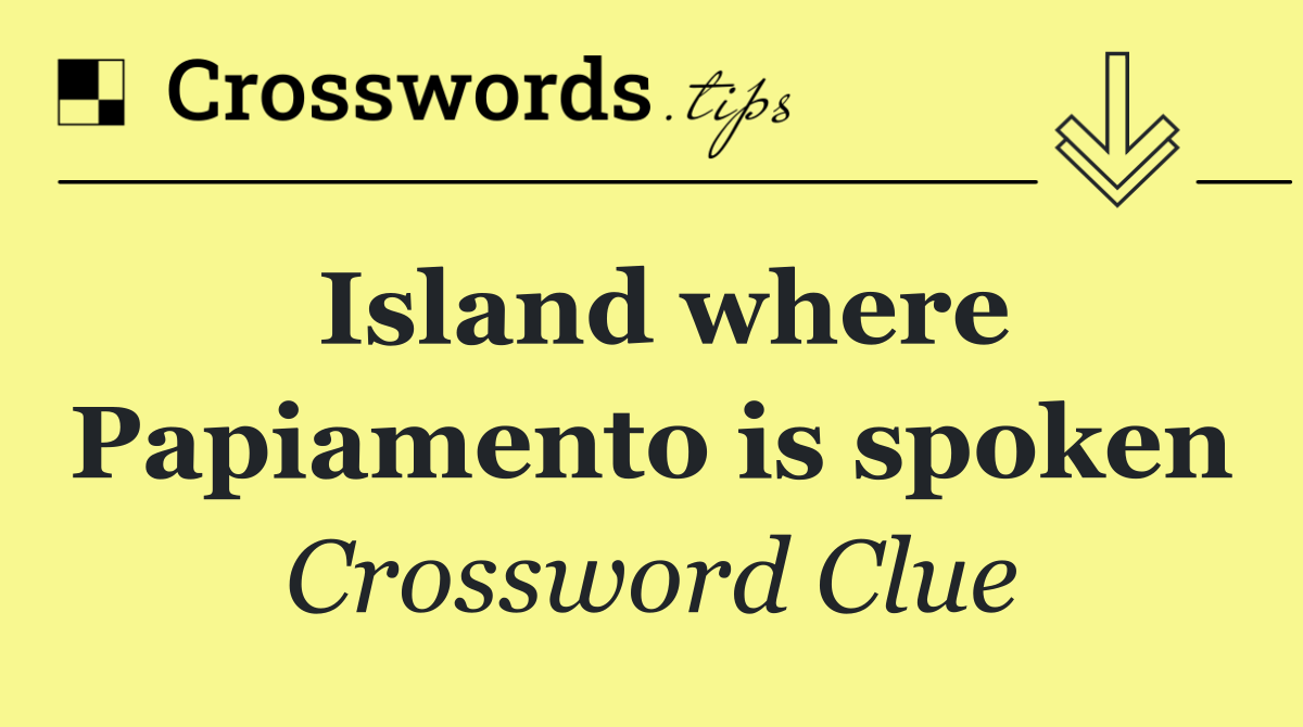 Island where Papiamento is spoken