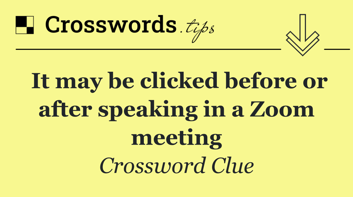 It may be clicked before or after speaking in a Zoom meeting