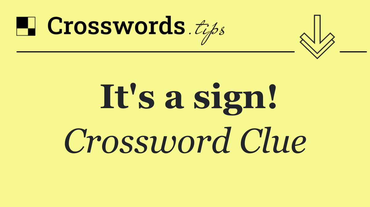 It's a sign!