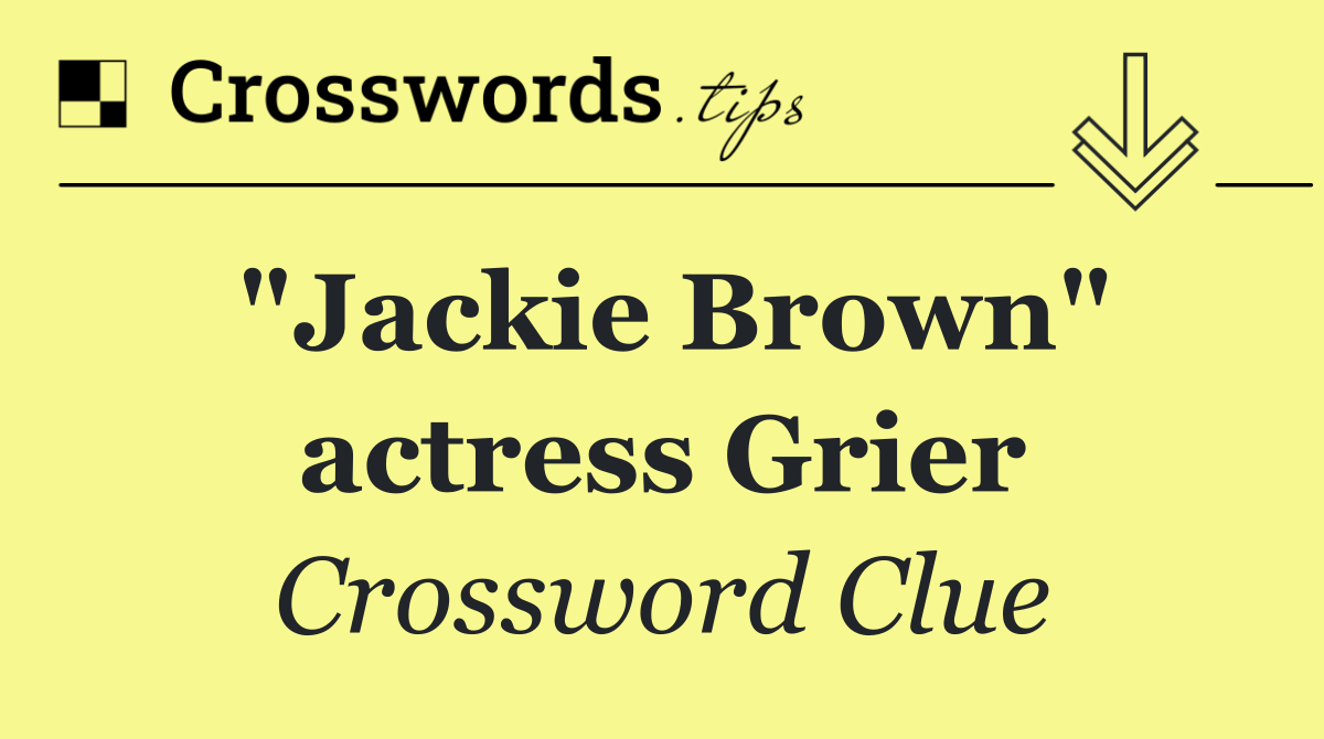"Jackie Brown" actress Grier