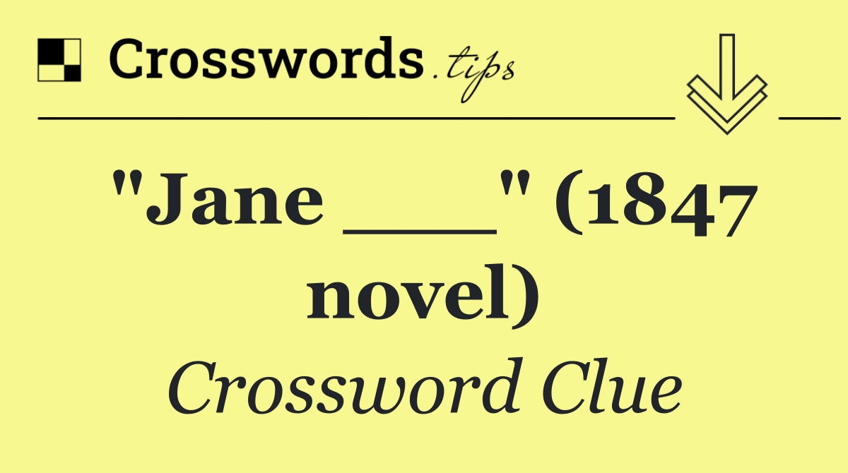 "Jane ___" (1847 novel)