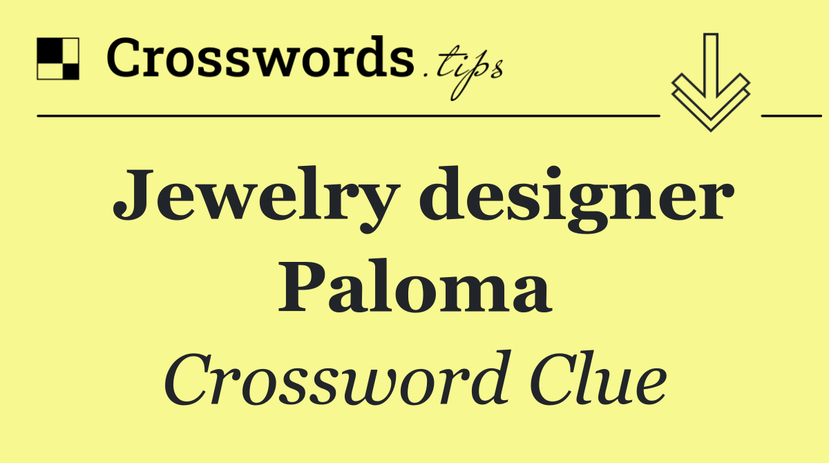 Jewelry designer Paloma