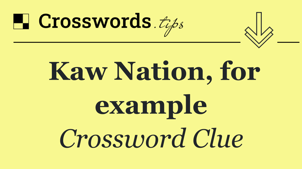 Kaw Nation, for example