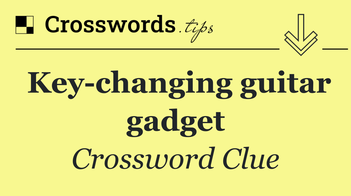 Key changing guitar gadget