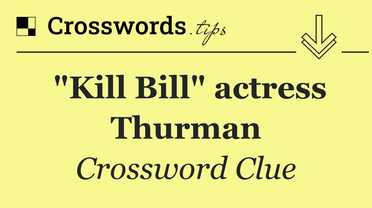 "Kill Bill" actress Thurman