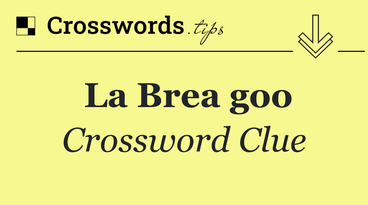 La Brea goo