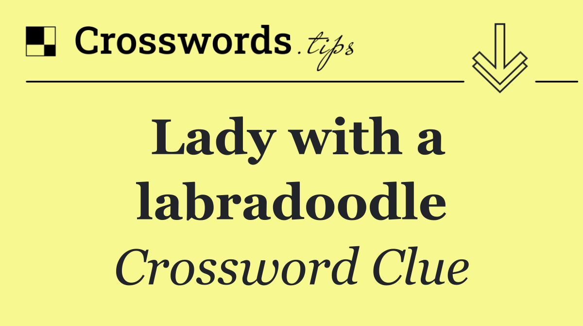 Lady with a labradoodle