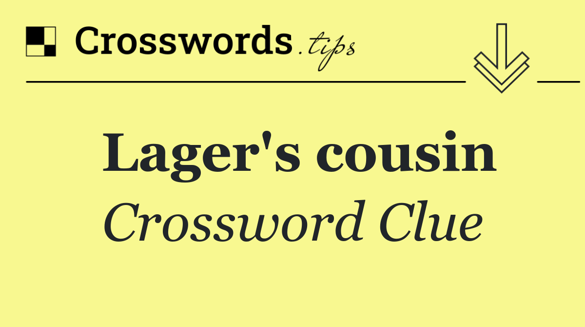 Lager's cousin