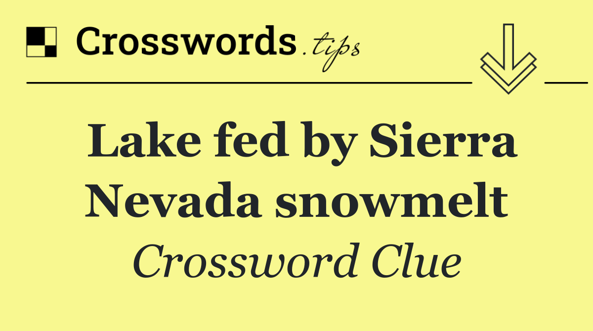Lake fed by Sierra Nevada snowmelt