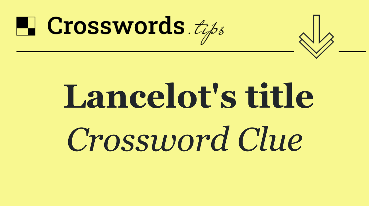 Lancelot's title