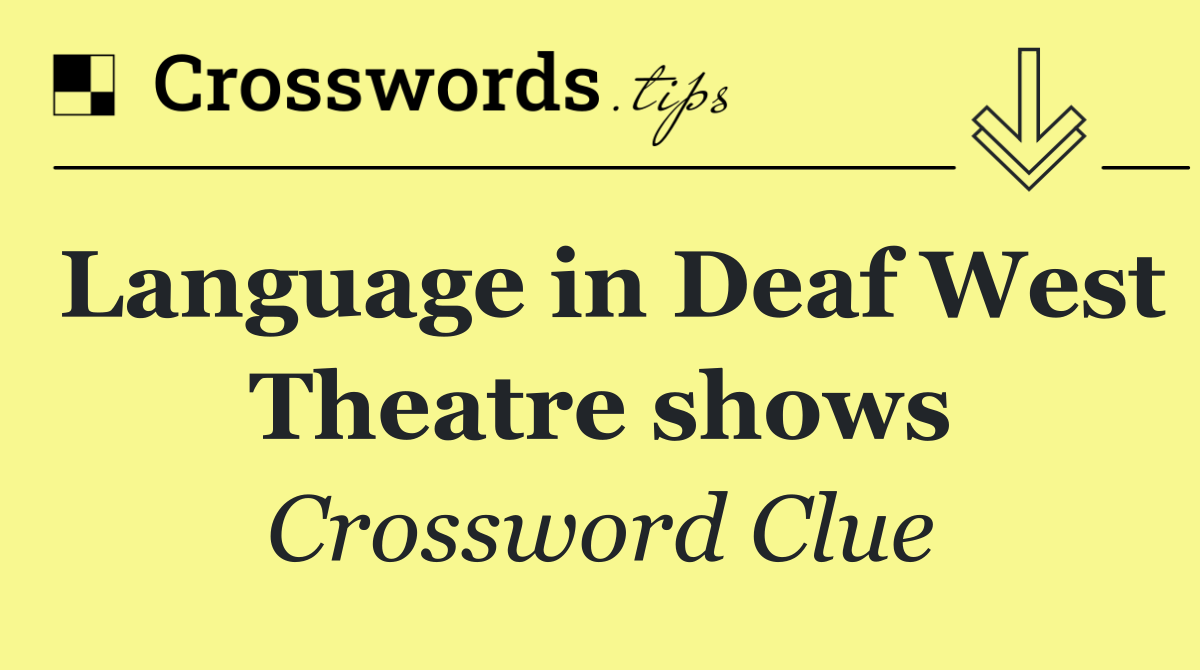 Language in Deaf West Theatre shows