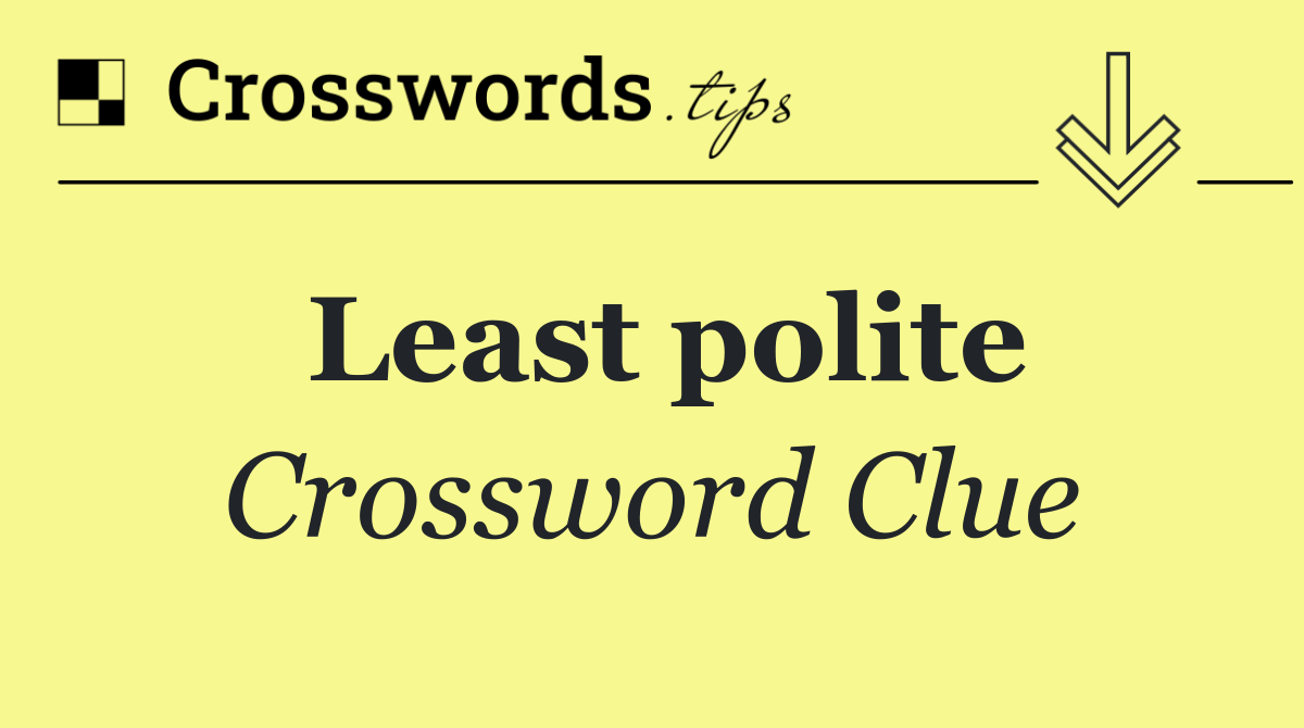 Least polite