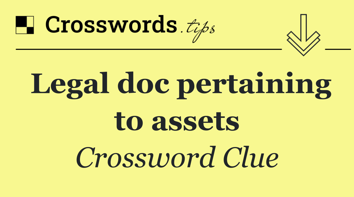 Legal doc pertaining to assets