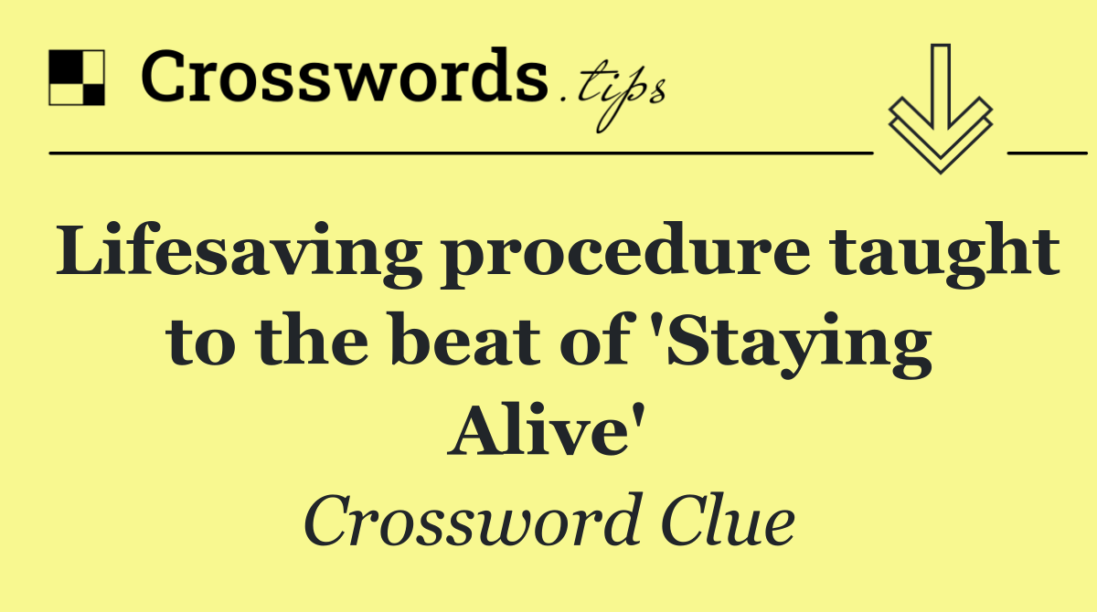 Lifesaving procedure taught to the beat of 'Staying Alive'