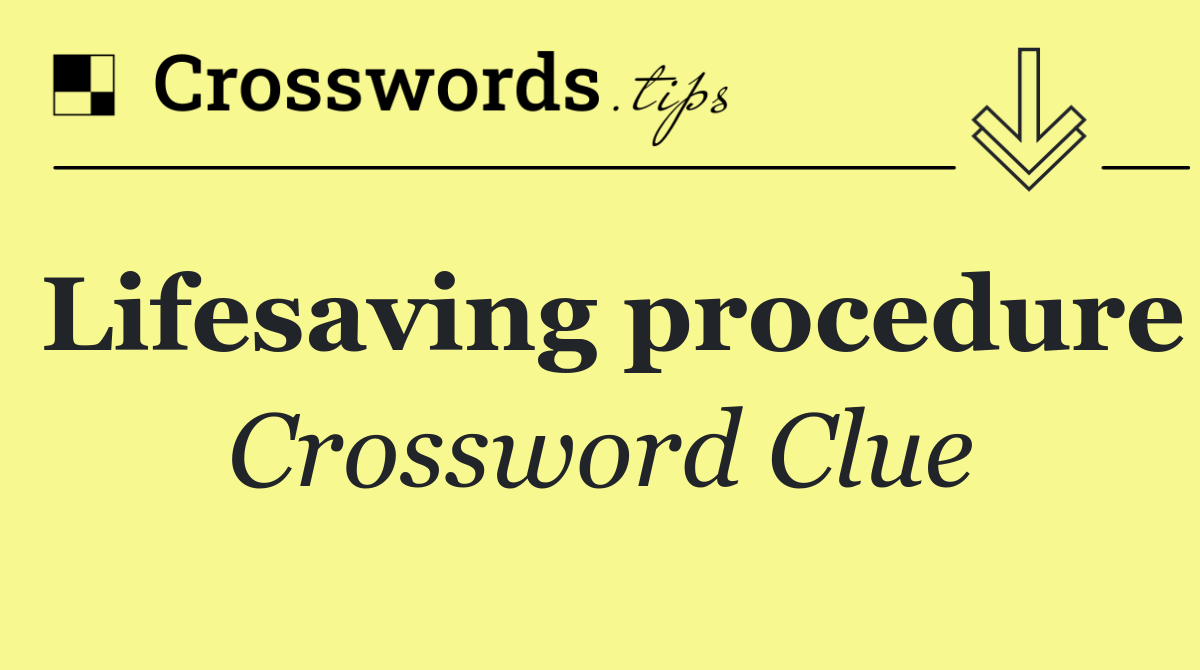 Lifesaving procedure