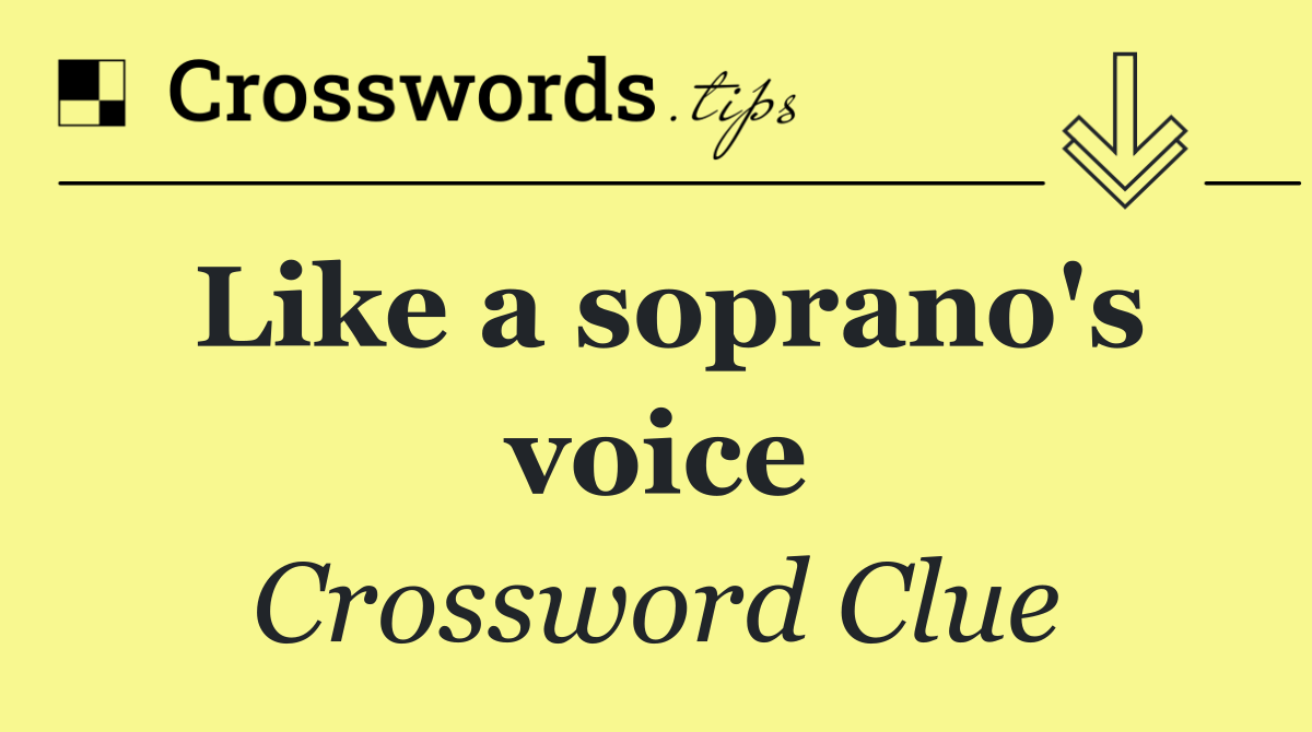 Like a soprano's voice
