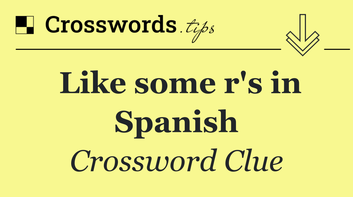 Like some r's in Spanish