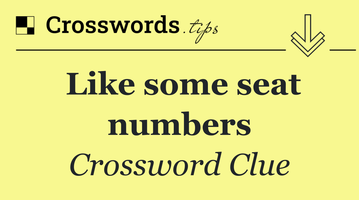 Like some seat numbers