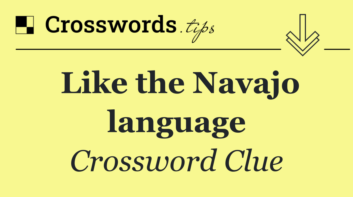 Like the Navajo language