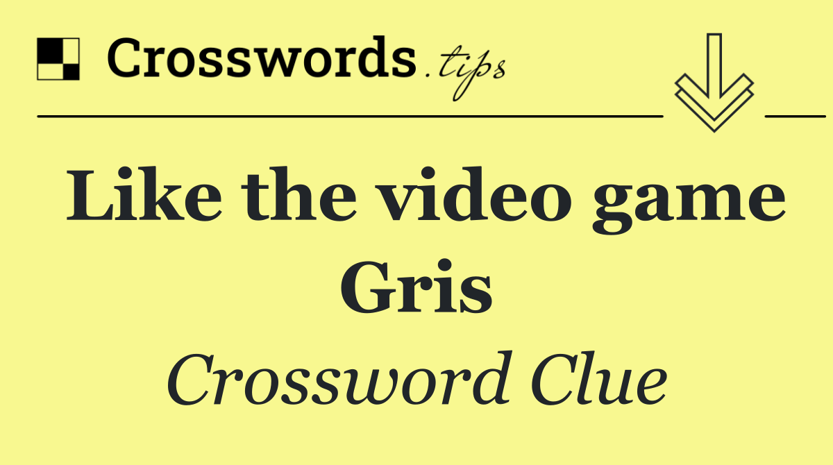 Like the video game Gris
