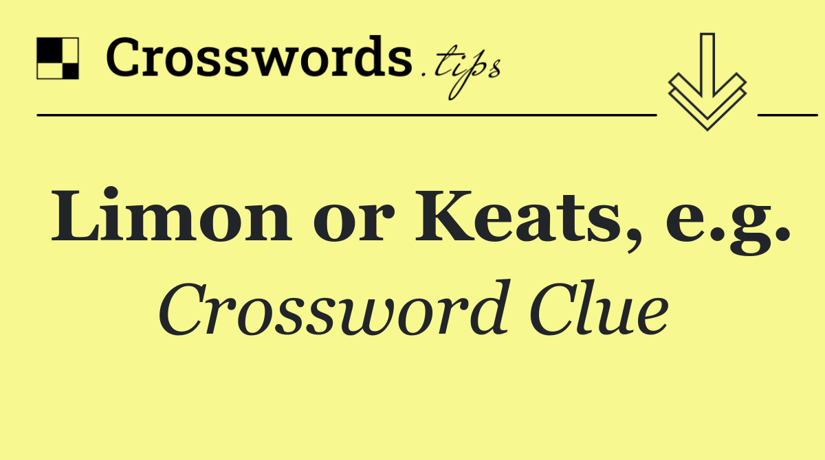 Limon or Keats, e.g.