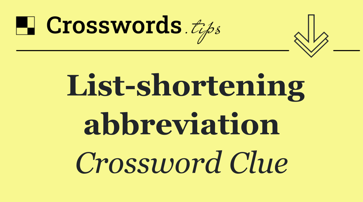 List shortening abbreviation