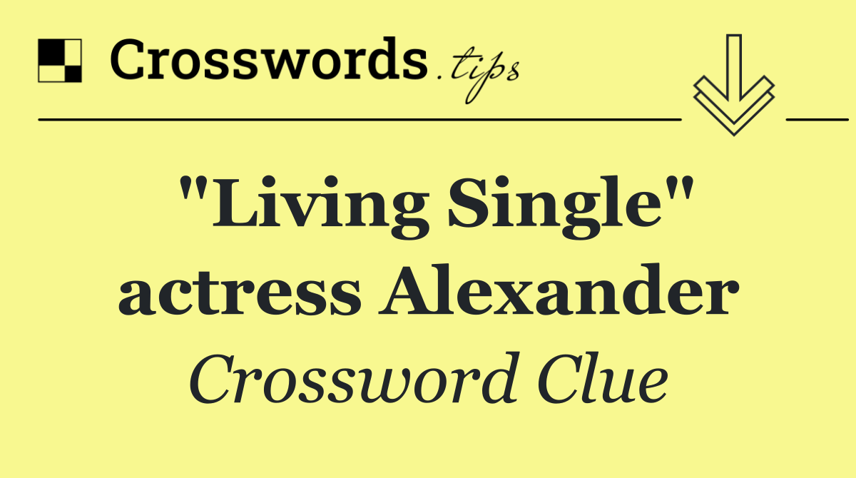 "Living Single" actress Alexander