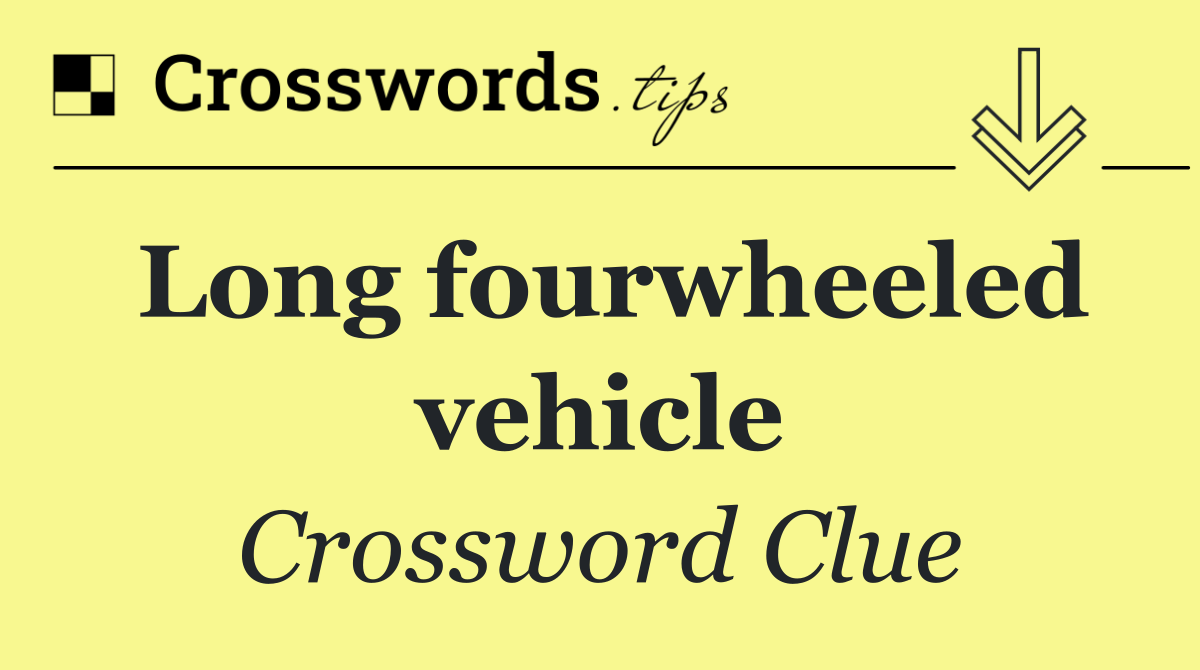 Long fourwheeled vehicle