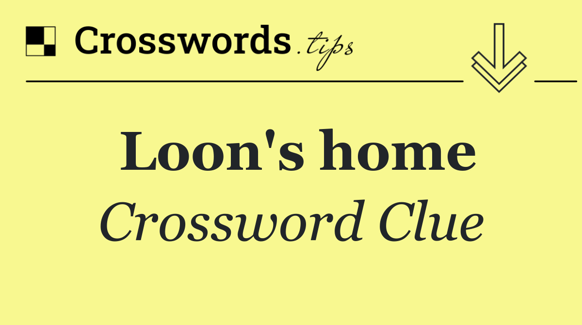 Loon's home