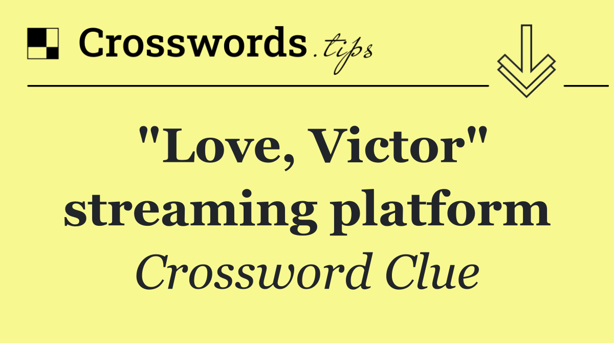 "Love, Victor" streaming platform