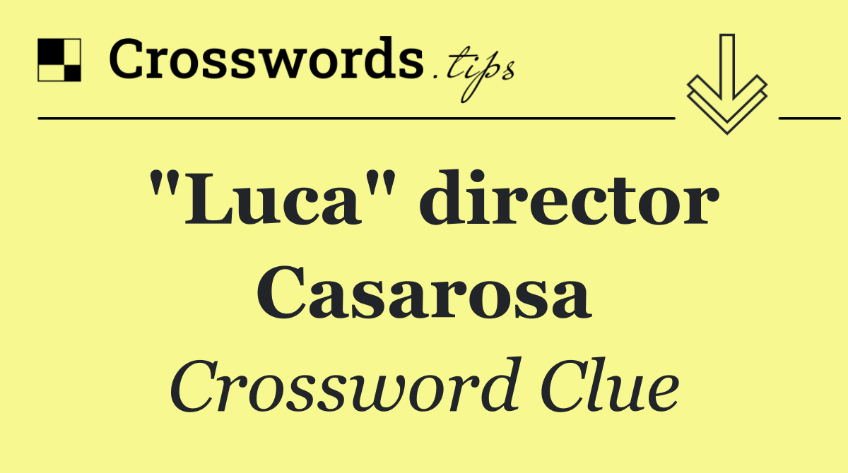 "Luca" director Casarosa