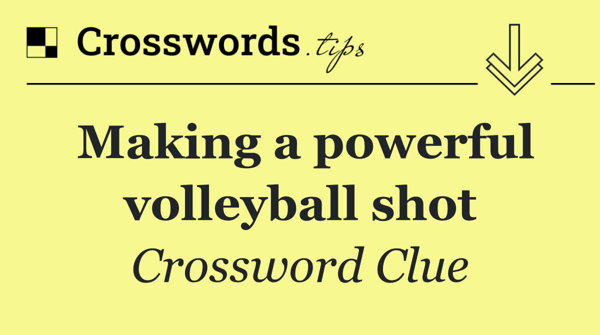 Making a powerful volleyball shot