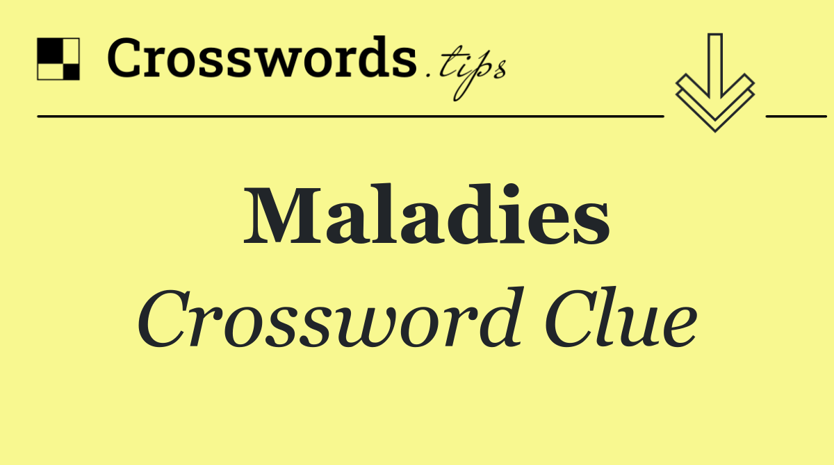 Maladies