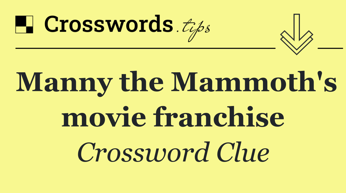 Manny the Mammoth's movie franchise